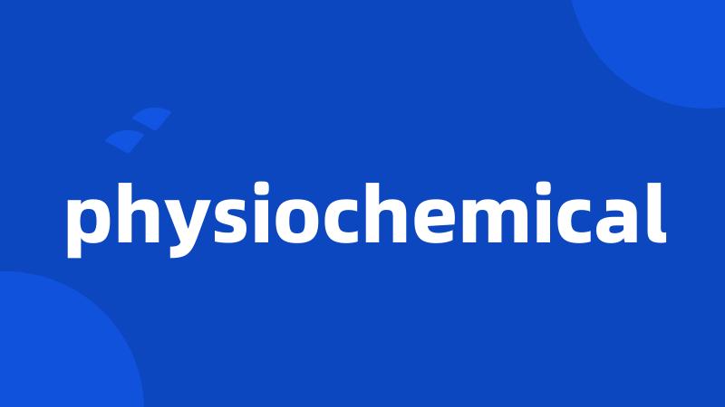 physiochemical
