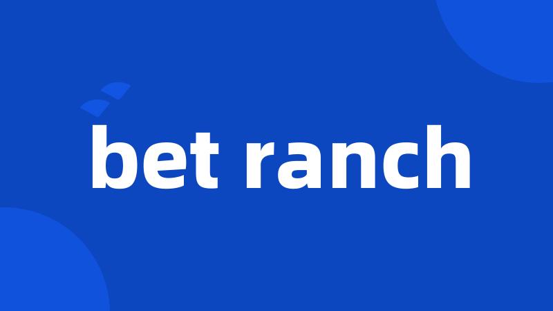bet ranch