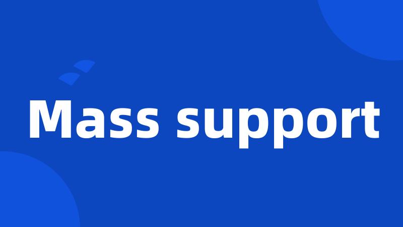 Mass support
