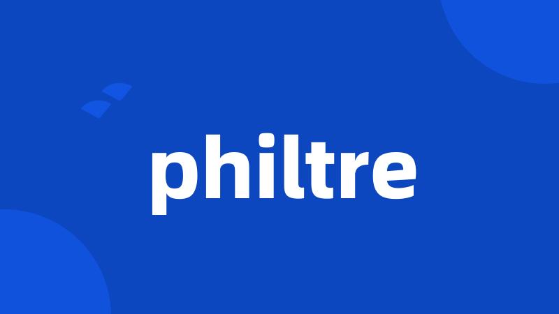 philtre
