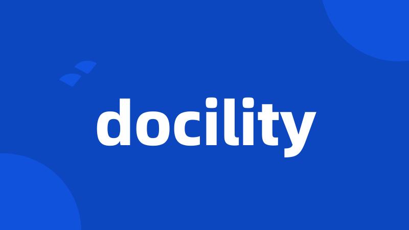 docility