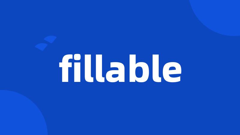 fillable