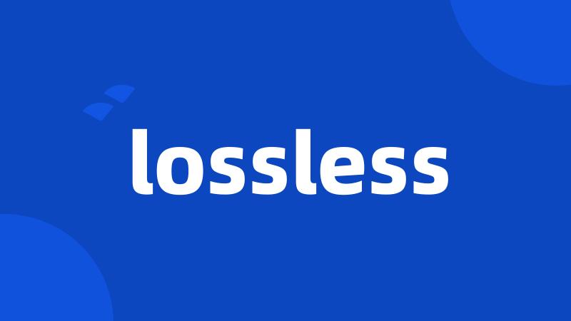 lossless