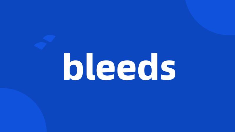 bleeds