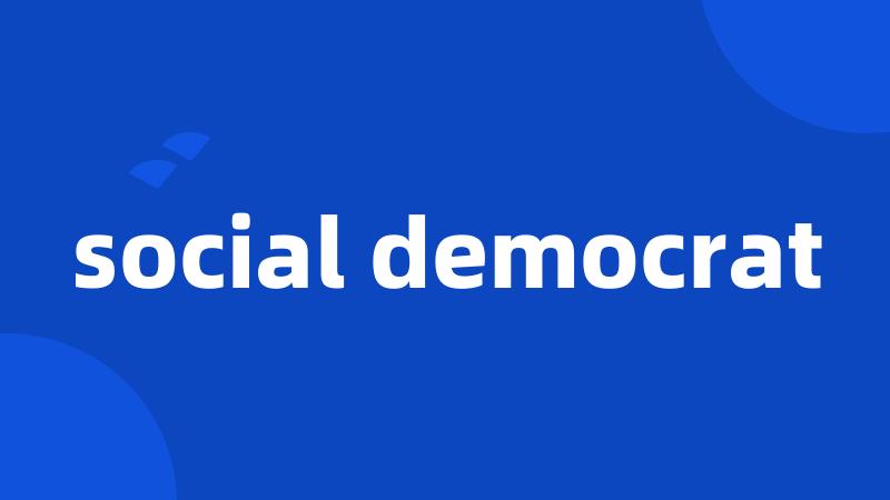 social democrat