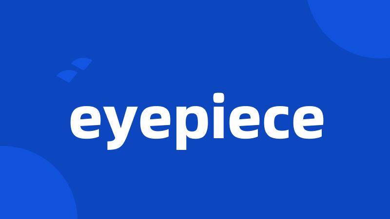 eyepiece