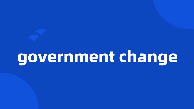 government change