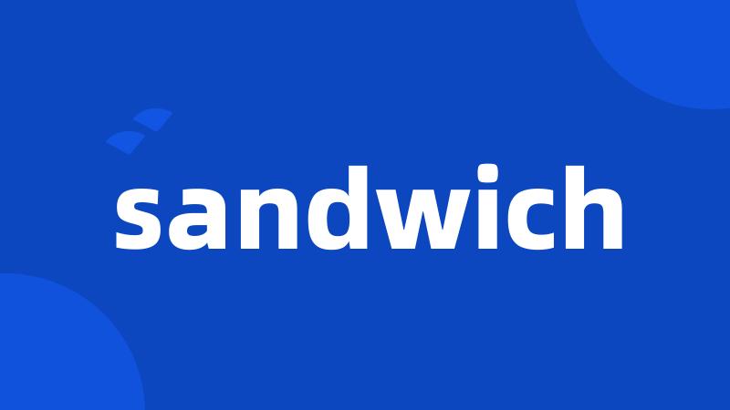 sandwich