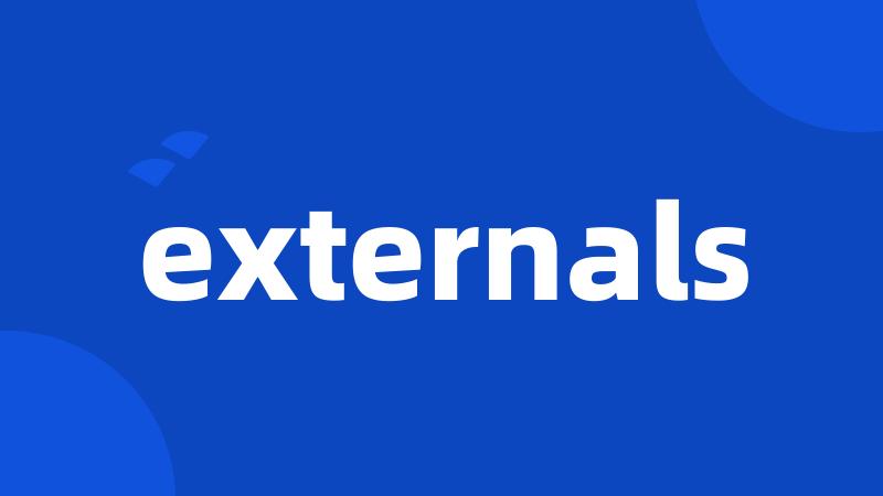 externals