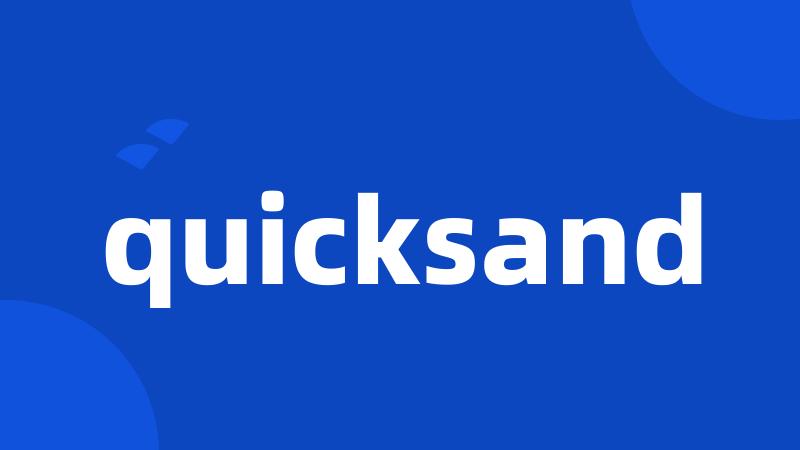 quicksand