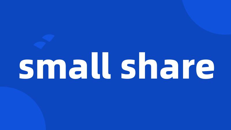 small share