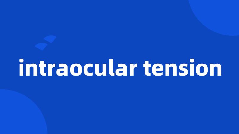 intraocular tension