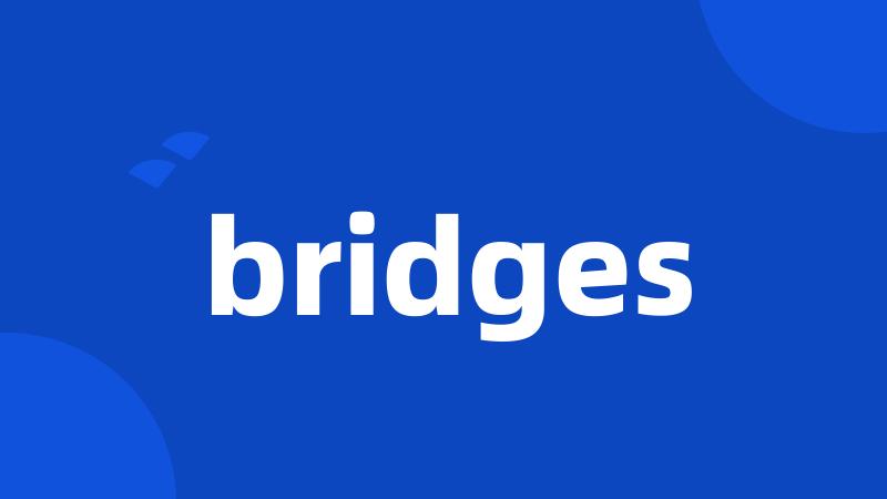 bridges