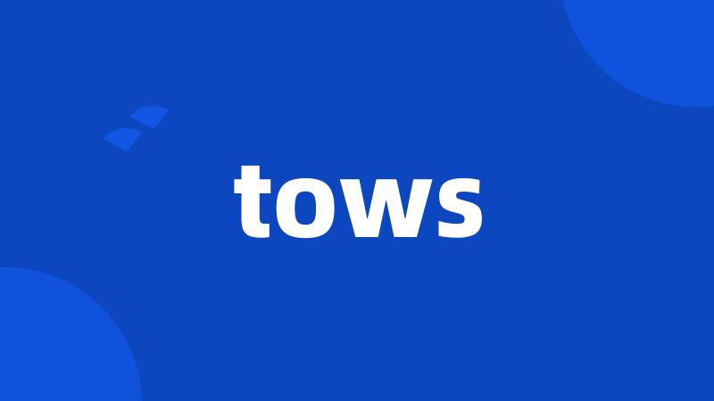 tows