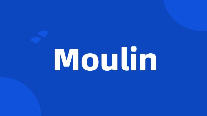 Moulin