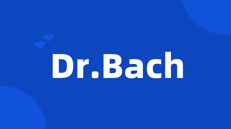 Dr.Bach