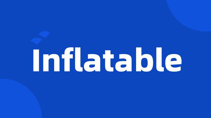 Inflatable