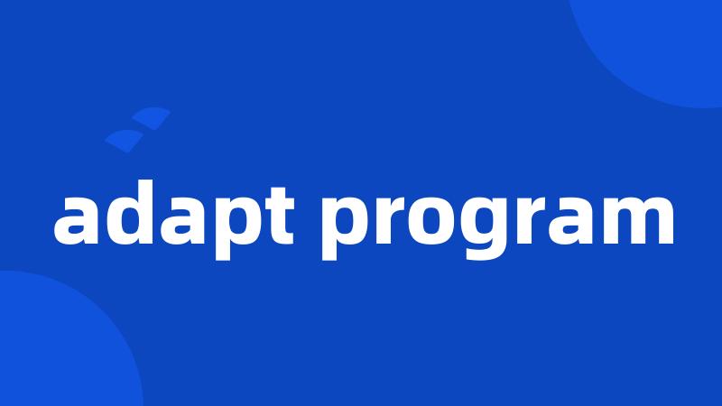 adapt program