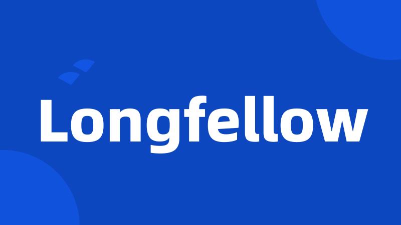 Longfellow