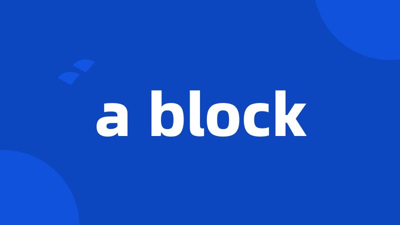 a block