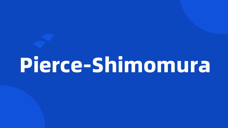 Pierce-Shimomura
