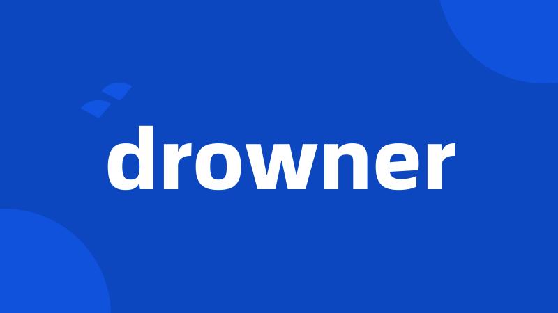 drowner