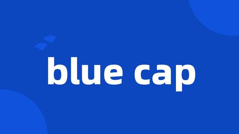 blue cap
