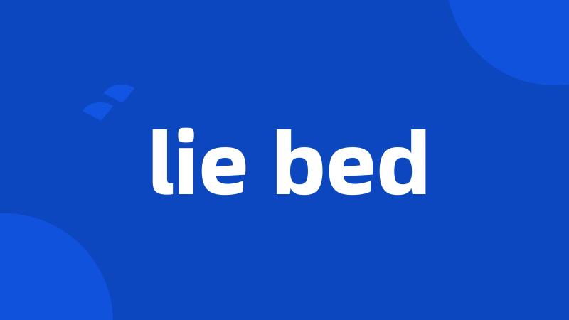 lie bed