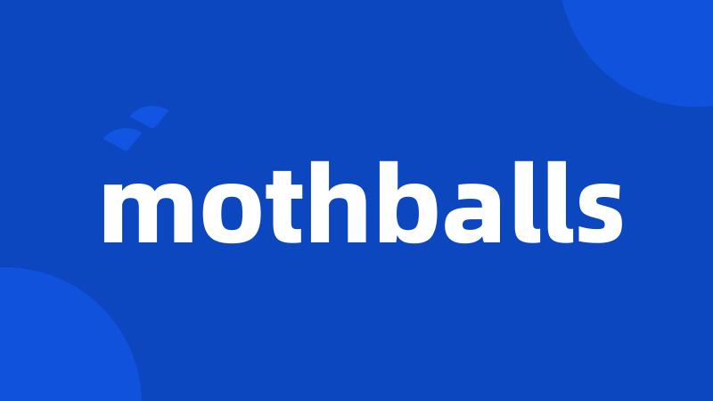 mothballs