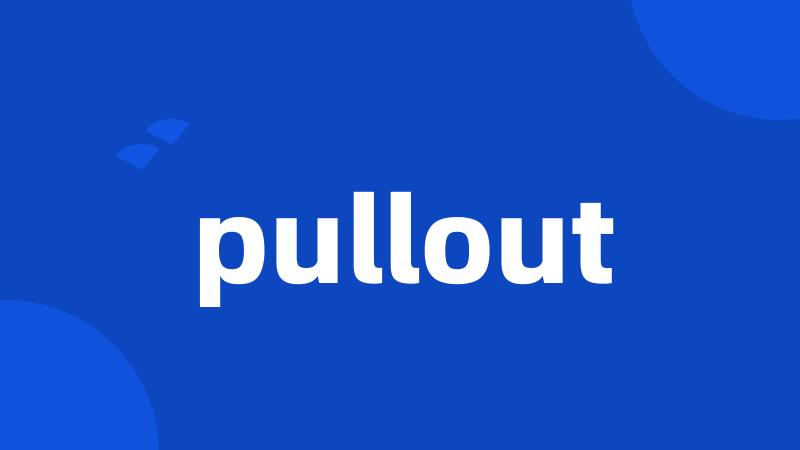 pullout