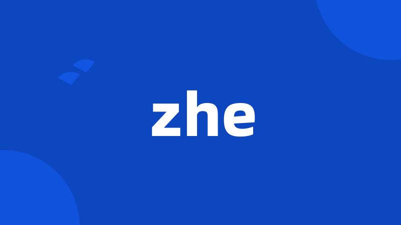 zhe