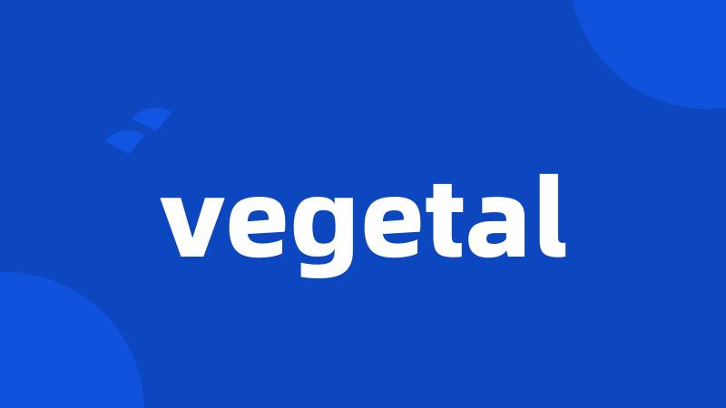 vegetal