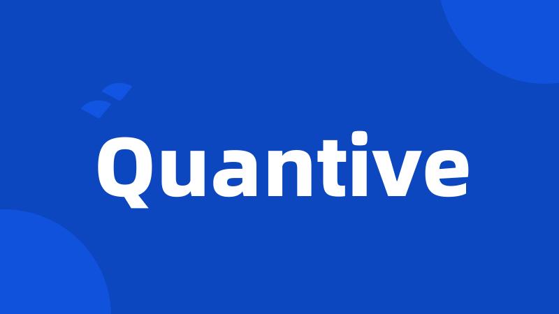 Quantive