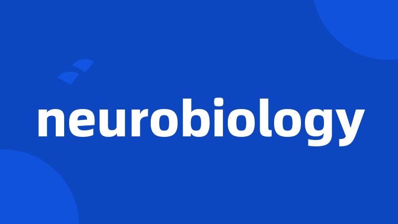 neurobiology