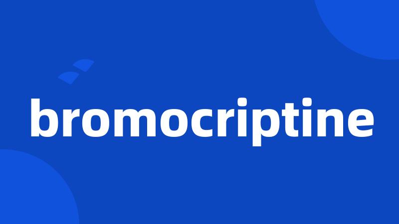 bromocriptine