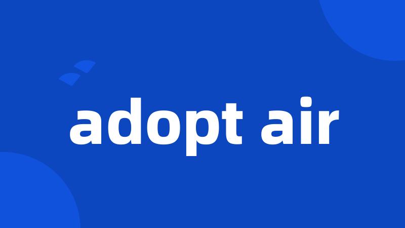 adopt air