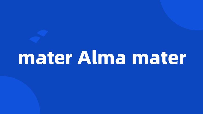 mater Alma mater