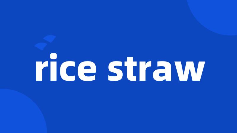 rice straw