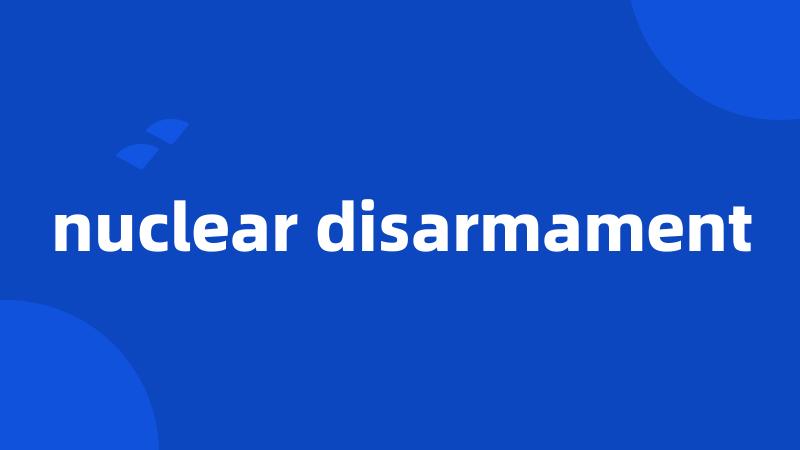 nuclear disarmament