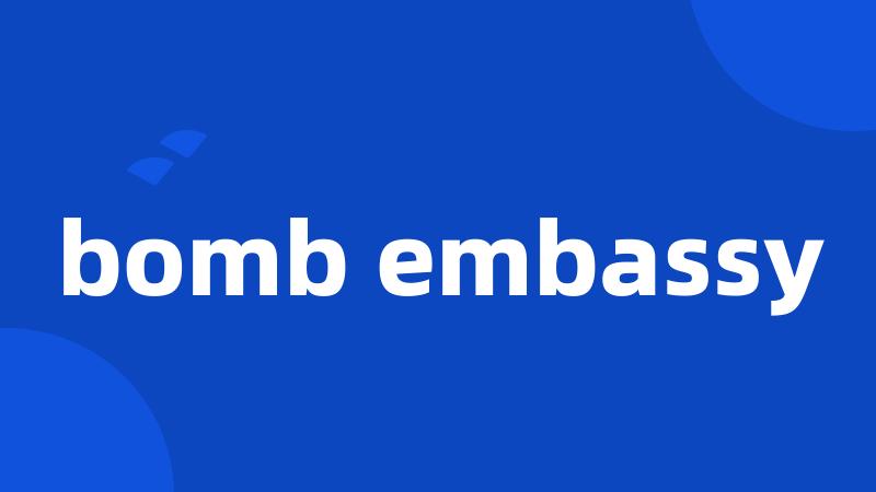 bomb embassy
