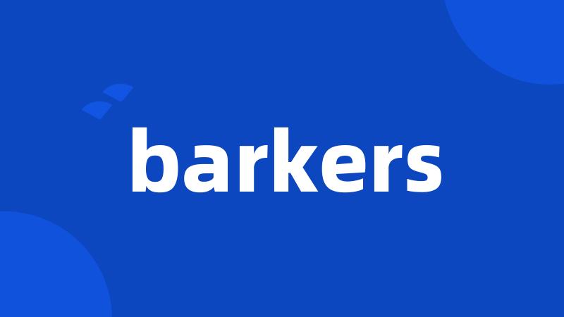 barkers