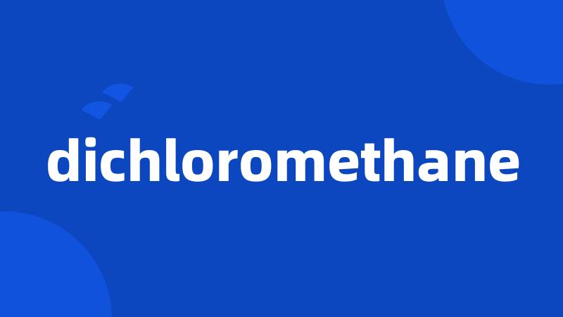 dichloromethane