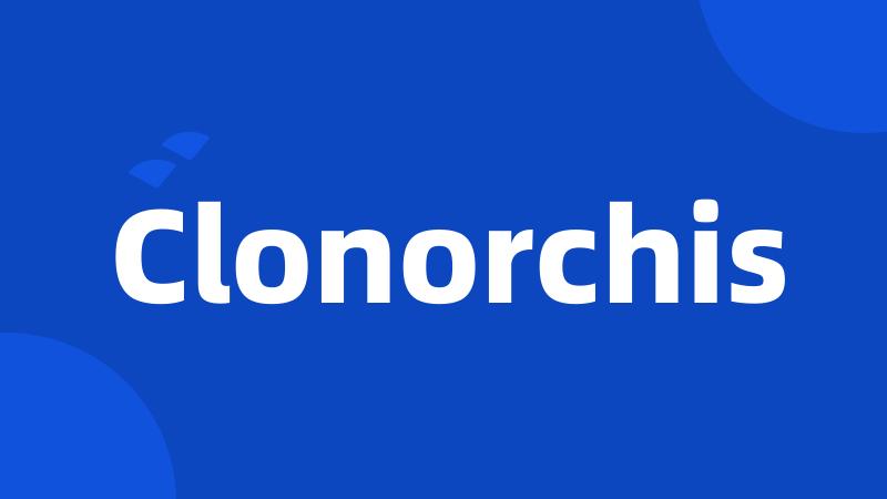 Clonorchis