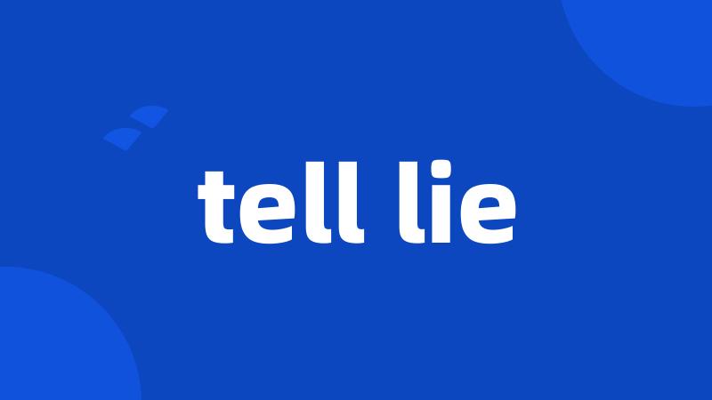 tell lie