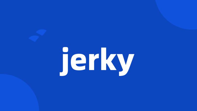 jerky