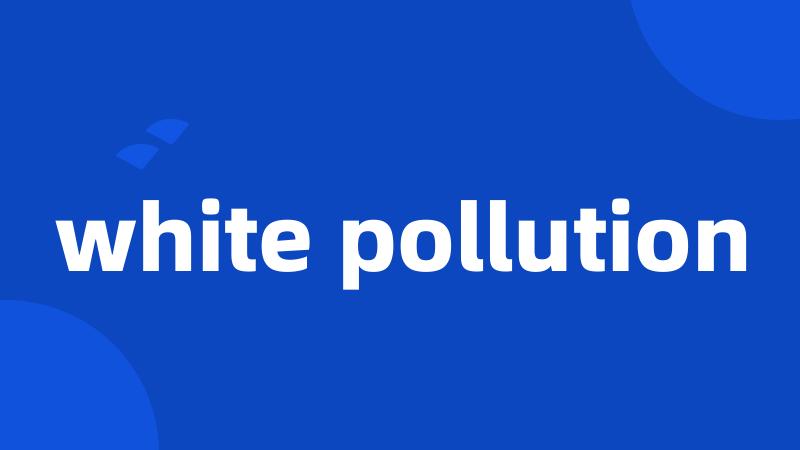 white pollution