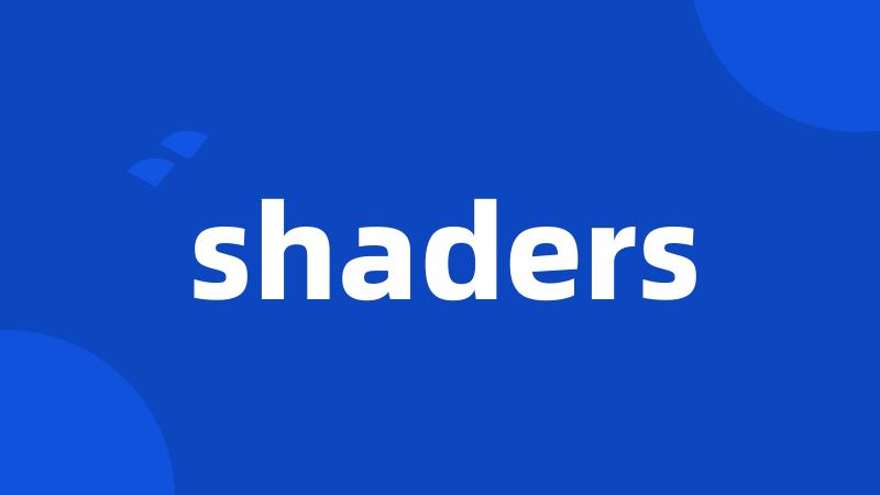 shaders