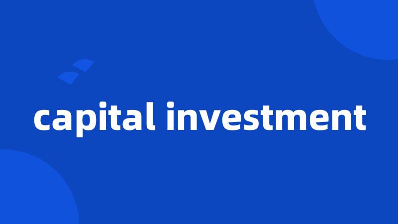 capital investment