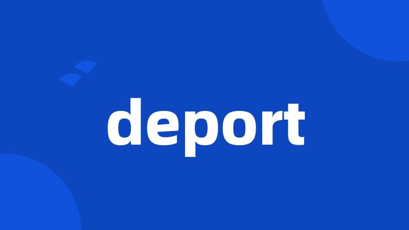 deport