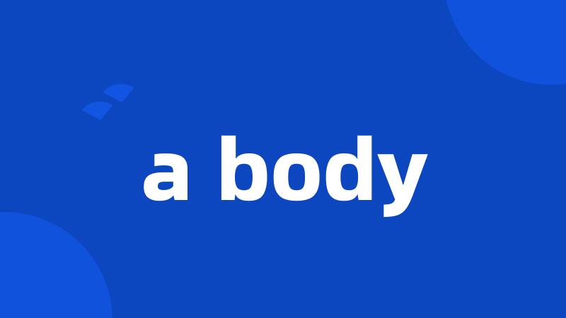 a body
